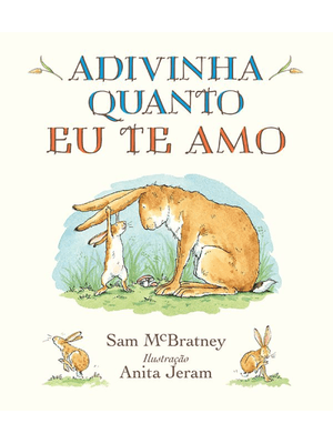Adivinha Quanto Eu Te Amo