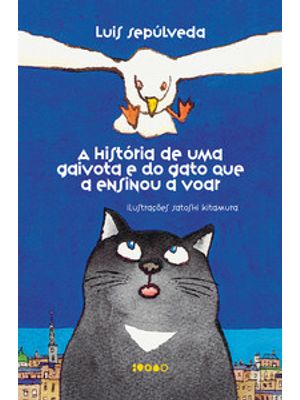 A História de Uma Gaivota e do Gato Que a Ensinou a Voar