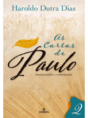 As Cartas de Paulo: Interpretadas e Comentadas: Vol 2