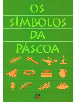 Os Símbolos da Páscoa