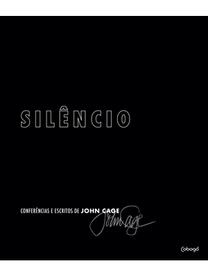Silêncio: Conferências e Escritos de John Cage
