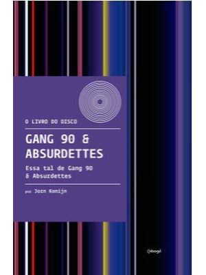 Gang 90 & Absurdettes: Essa Tal de Gang 90 & Absurdettes