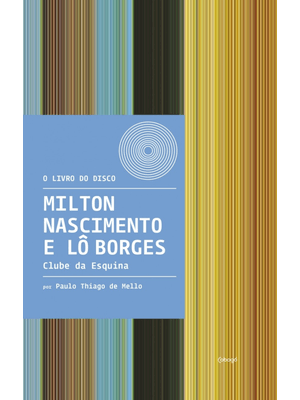 Milton Nascimento e Lô Borges - Clube da Esquina