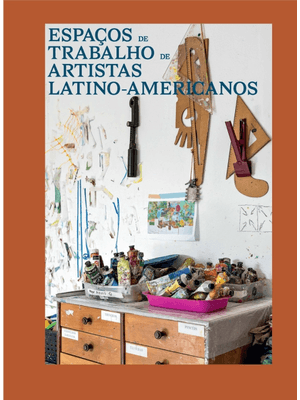Espaços de Trabalho de Artistas Latino-Americanos