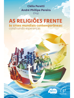 As Religiões Frente Às Crises Mundiais Contemporâneas: Construindo Esperanças