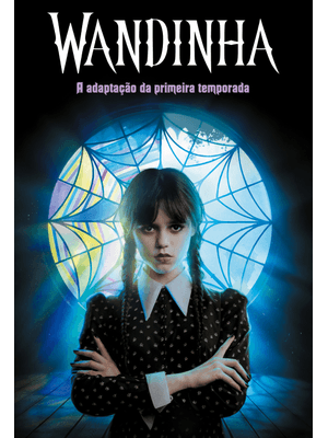 Wandinha – a Adaptação da Primeira Temporada
