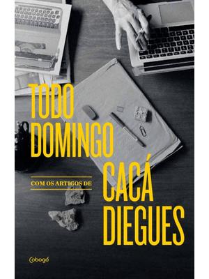 Todo Domingo, com os Artigos de Cacá Diegues