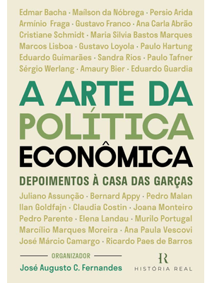 A Arte da Política Econômica: Depoimentos À Casa das Garças