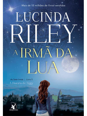 A Irmã da Lua (As Sete Irmãs – Livro 5): a História de Tiggy