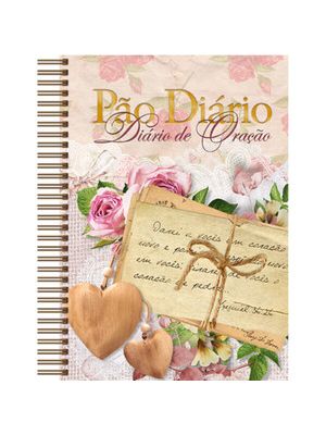 Diário de Oração - Pão Diário - Novo Coração: Um Diário Inesquecível de Encontros com Deus