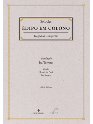 Édipo em Colono: Trágedias Completas de Sófocles