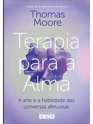 Terapia para a Alma: a Arte e a Habilidade das Conversas Afetuosas