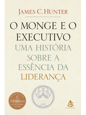 O Monge e o Executivo: Uma História sobre a Essência da Liderança