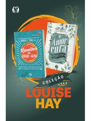Coleção Louise Hay: Receitas para Curar a Alma + o Amor Cura