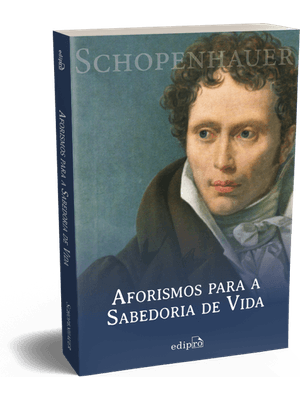Aforismos para a Sabedoria de Vida - Schopenhauer