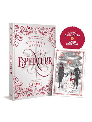 Espetacular - Uma Novela da Trilogia Caraval: Edição Especial de Colecionador