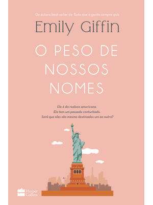 O Peso de Nossos Nomes -Da Autora Best-Seller de Tudo Que a Gente Sempre Quis