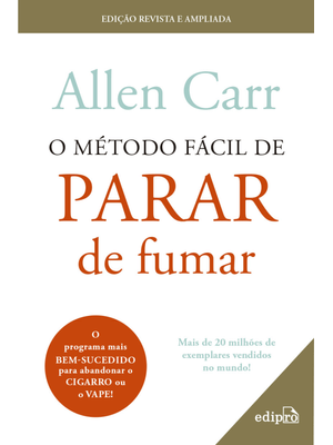 O Método Fácil de Parar de Fumar - Edição Revista e Atualizada
