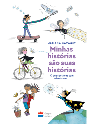 Minhas Histórias São Suas Histórias: o Que Sentimos com o Isolamento