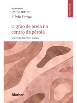 O Grão de Areia no Centro da Pérola: sobre as Neuroses Atuais