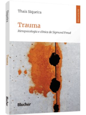 Trauma: Metapsicologia e Clínica de Sigmund Freud