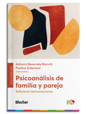 Psicoanálisis de Familia Y Pareja: Reflexiones Latinoamericanas