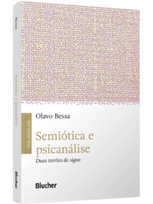 Semiótica e Psicanálise: Duas Teorias do Signo