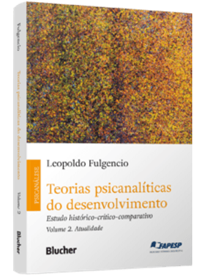 Teorias Psicanalíticas do Desenvolvimento: Estudo Histórico-Crítico-Comparativo