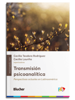 Transmisión Psicoanalítica: Perspectivas Actuales En Latinoamérica