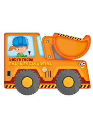 Sobre Rodas: Eva, a Escavadeira