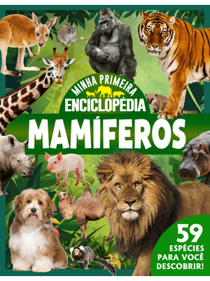 Minha Primeira Enciclopédia de Animais - Mamíferos