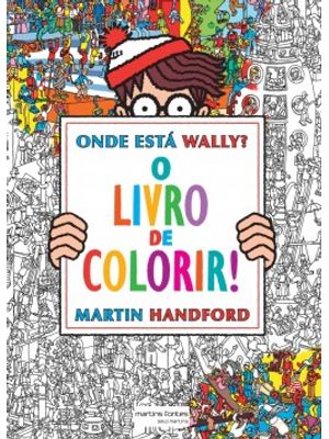 Onde Está Wally?: o Livro de Colorir!