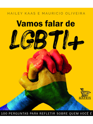 Vamos Falar de Lgbti+: 100 Perguntas para Refletir sobre Quem É Você
