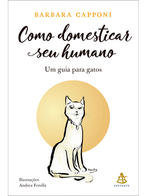 Como Domesticar Seu Humano: Um Guia para Gatos