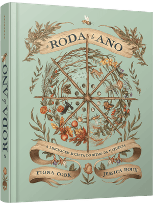 A Roda do Ano: a Linguagem Secreta do Ritmo da Natureza