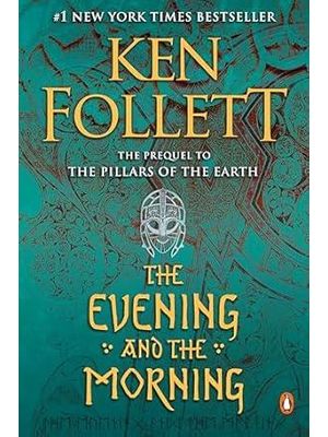 The Evening and The Morning - a Novel