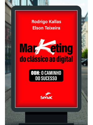 Marketing: do Clássico Ao Digital: Ooh: o Caminho do Sucesso
