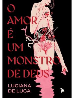 O Amor É Um Monstro de Deus