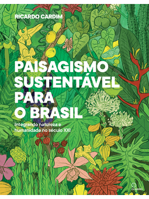 Paisagismo Sustentavel para o Brasil: Integrando Natureza e Humanidade no Século Xxi