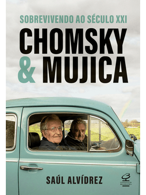 Chomsky & Mujica (Acompanha Pôster): Sobrevivendo Ao Século Xxi