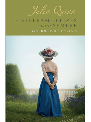 E Viveram Felizes para Sempre – Edição Luxo (Os Bridgertons – Livro 9)