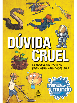Dúvida Cruel: 80 Respostas para as Perguntas Mais Cabeludas