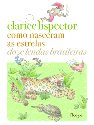 Como Nasceram as Estrelas: Doze Lendas Brasileiras