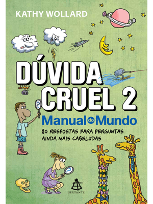 Dúvida Cruel 2: 80 Respostas para Perguntas Ainda Mais Cabeludas