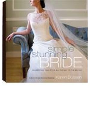 Simple Stunning Bride - Celebrating Your Style All The Way To The Big Day