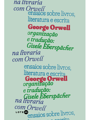 Na Livraria com Orwell: Ensaios sobre Livros, Literatura e Escrita