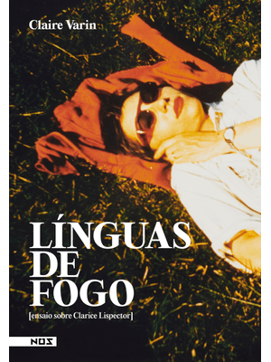Línguas de Fogo [Ensaio sobre Clarice Lispector]