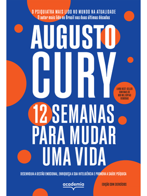12 Semanas para Mudar Uma Vida - Edição com Exercícios: Desenvolva a Gestão Emocional, Enriqueça a e