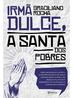 Irmã Dulce, a Santa dos Pobres