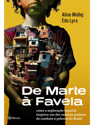 De Marte À Favela: Como a Exploração Espacial Inspirou Um dos Maiores Projetos de Combate À Pobreza